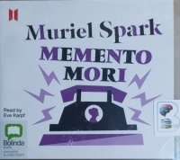 Memento Mori written by Muriel Spark performed by Eve Karpf on CD (Unabridged)